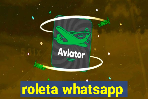 roleta whatsapp
